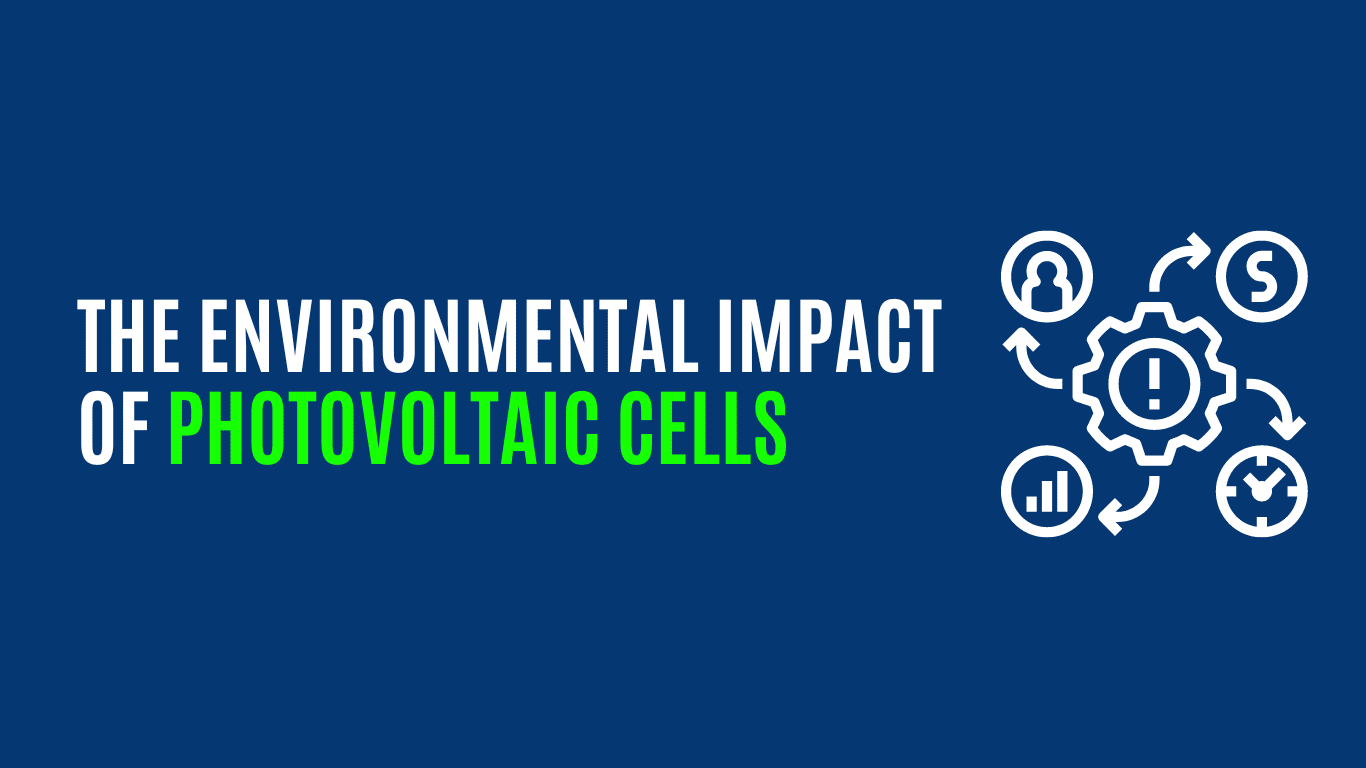 The Environmental Impact of Photovoltaic Cells